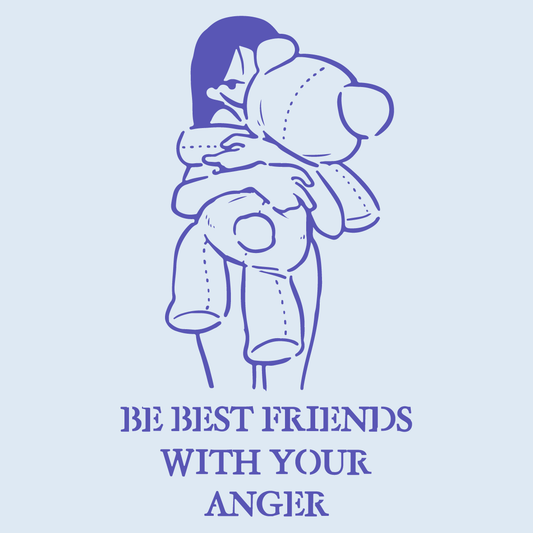BE BEST FRIENDS WITH YOUR ANGER